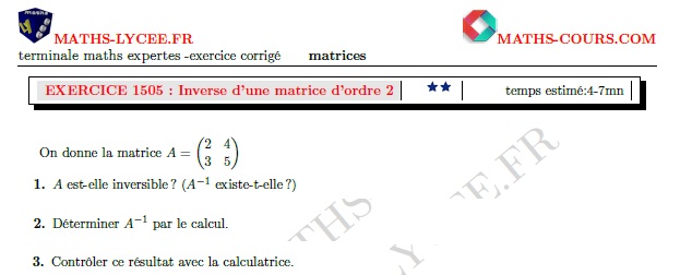 chapitre Maths expertes matrices: ex et vidéo Inverse d'une matrice carrée d'ordre 2