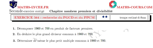 chapitre Nombres premiers et divisibilité: ex et vidéo Déterminer le PGCD et le PPCM de deux entiers